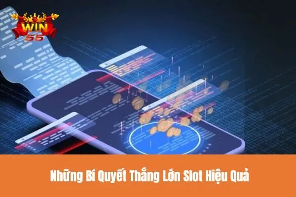 Những Bí Quyết Thắng Lớn Slot Hiệu Quả