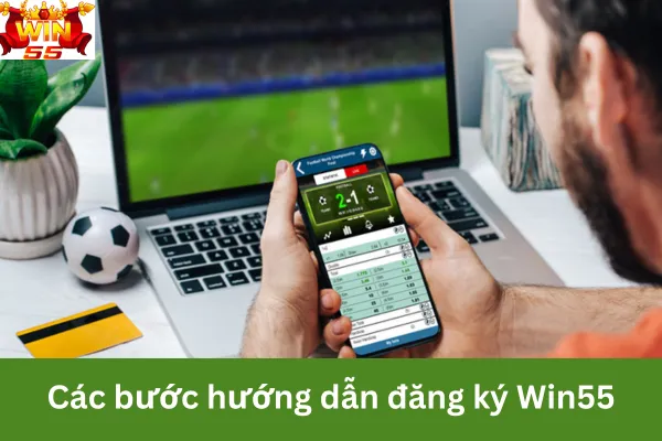 Hướng Dẫn Đăng Ký win55