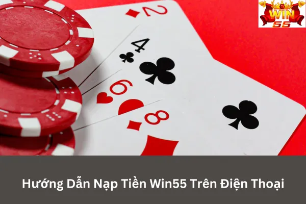 Hướng Dẫn Nạp Tiền win55