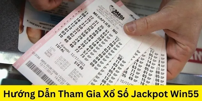 Hướng dẫn tham gia xổ số Jackpot