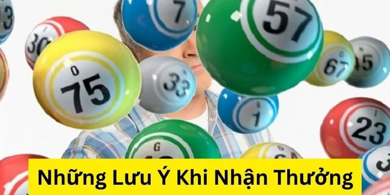 Những lưu ý trong cách nhận thưởng khi trúng xổ số